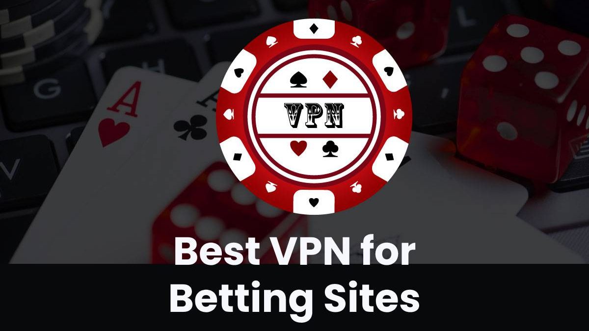 Best VPN for Betting Sites