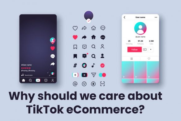 Why should we care about TikTok eCommerce?