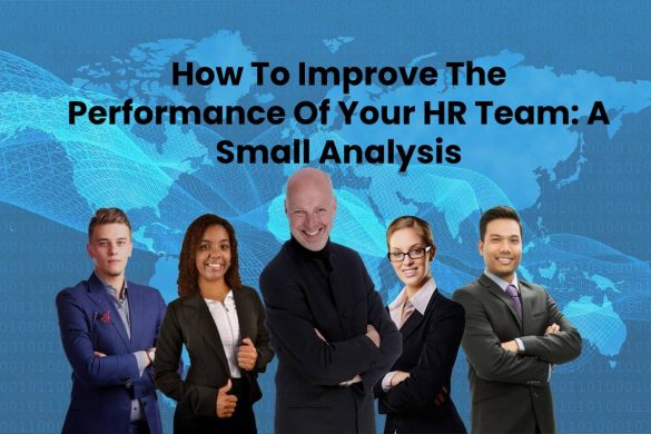 How To Improve The Performance Of Your HR Team: A Small Analysis