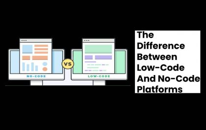 The Difference Between Low-Code And No-Code Platforms