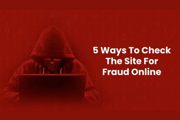 5 Ways To Check The Site For Fraud Online