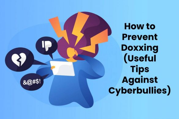 How to Prevent Doxxing (Useful Tips Against Cyberbullies)