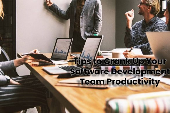 Crank Up Your Software Development Team Productivity