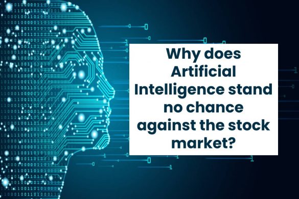 Why does Artificial Intelligence stand no chance against the stock market?