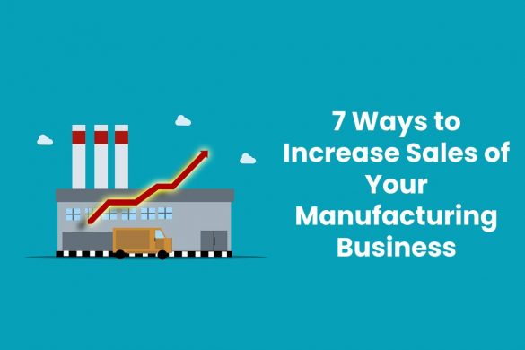 7 Ways to Increase Sales of Your Manufacturing Business