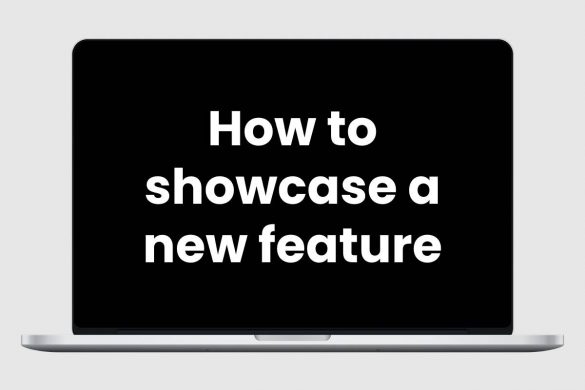 How to showcase a new feature