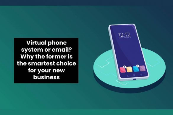 Virtual phone system or email? Why the former is the smartest choice for your new business