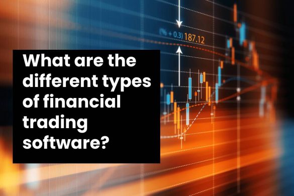 What are the different types of financial trading software