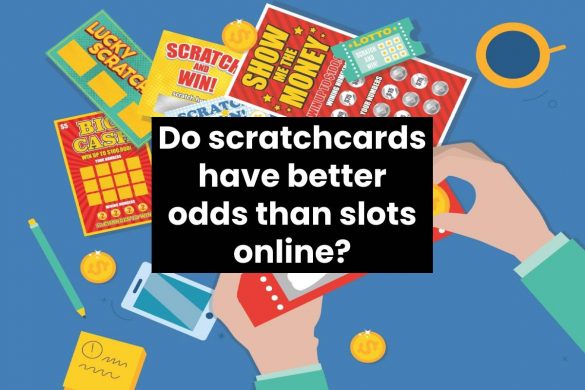 Do scratchcards have better odds than slots online?