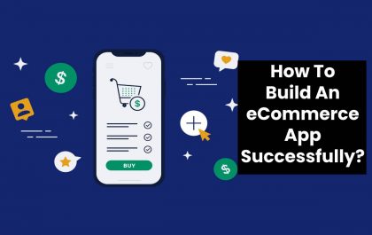 How To Build An eCommerce App Successfully?