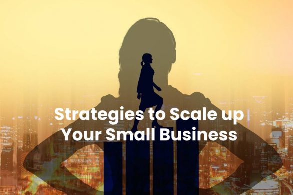 Strategies to Scale up Your Small Business