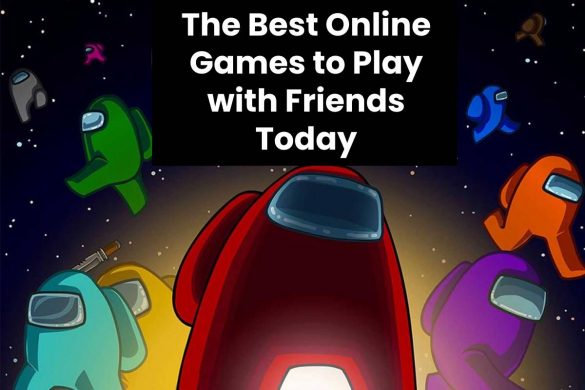 The Best Online Games to Play with Friends Today