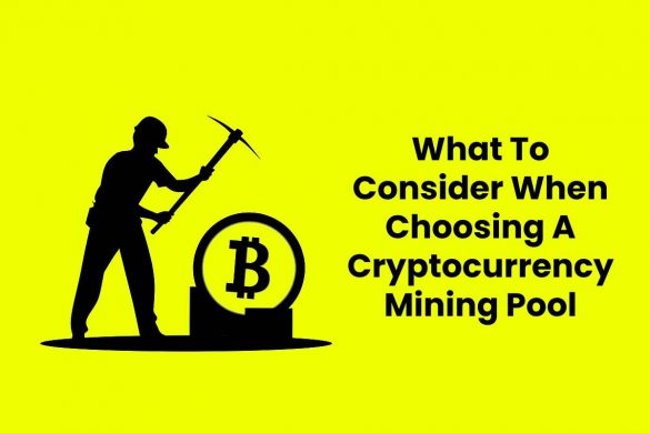 What To Consider When Choosing A Cryptocurrency Mining Pool