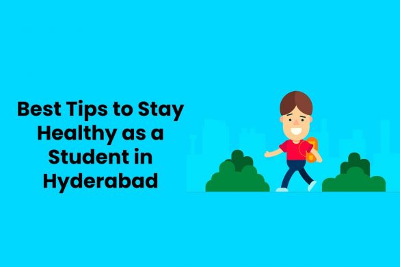 Best Tips to Stay Healthy as a Student in Hyderabad