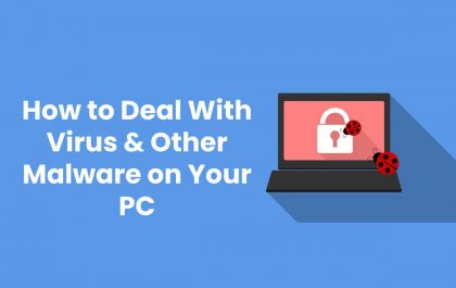 How to Deal With Virus & Other Malware on Your PC