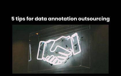 5 tips for data annotation outsourcing