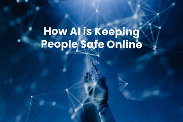 How AI is Keeping People Safe Online