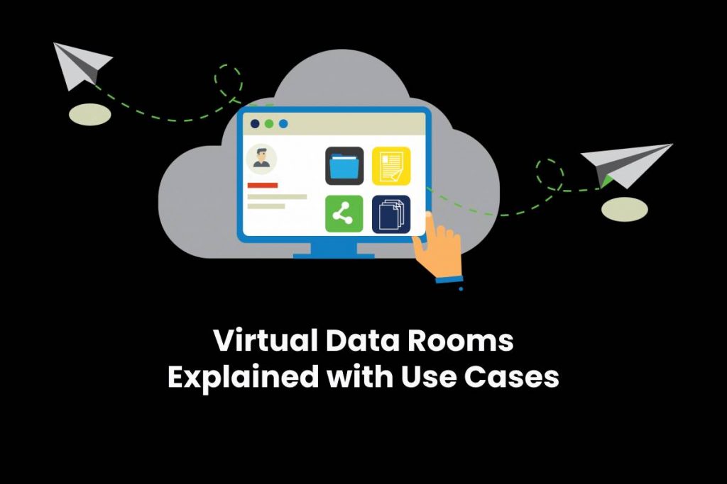 Virtual Data Rooms Explained with Use Cases