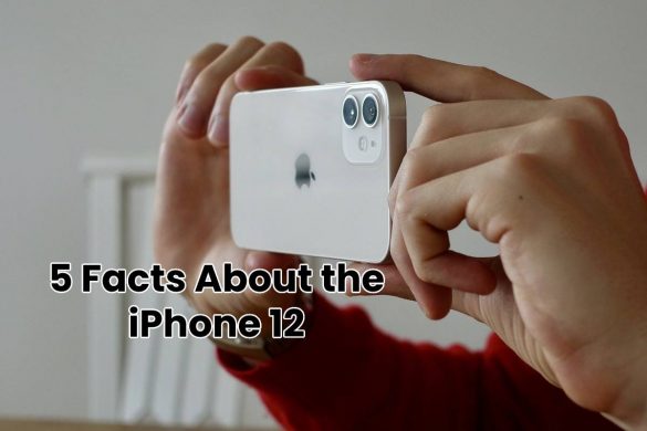 5 Facts About the iPhone 12