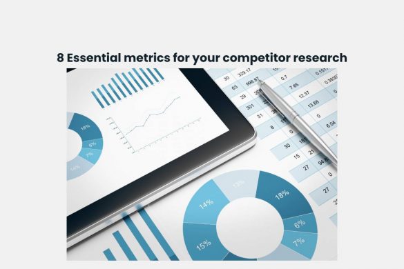 8 Essential metrics for your competitor research