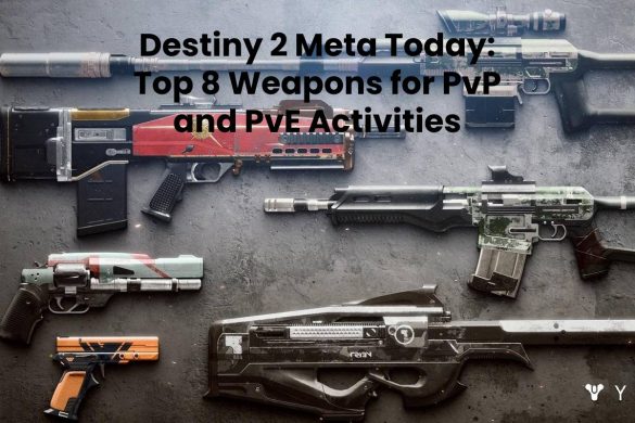 Destiny 2 Meta Today: Top 8 Weapons for PvP and PvE Activities