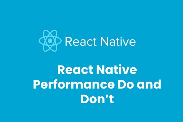 React Native Performance Do and Don’t