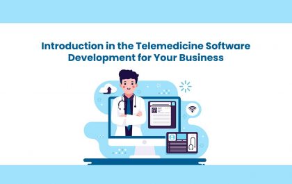 Introduction in the Telemedicine Software Development for Your Business