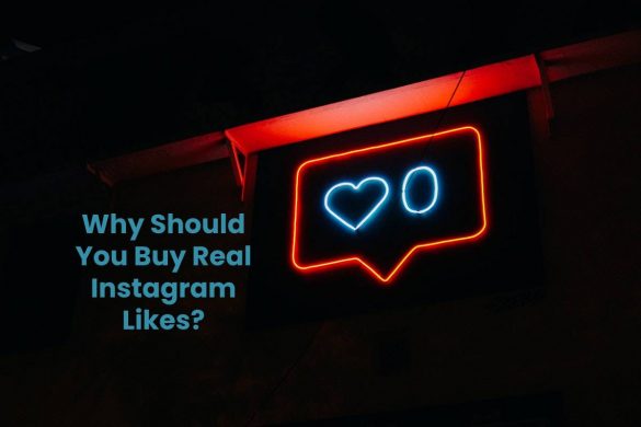 Why Should You Buy Real Instagram Likes?