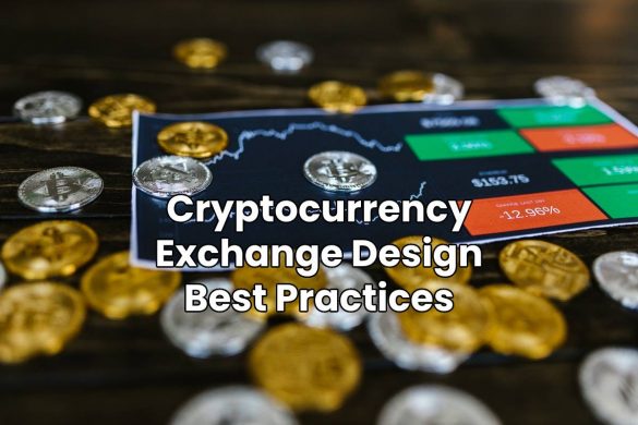 Cryptocurrency Exchange Design Best Practices