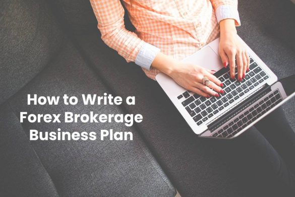 How to Write a Forex Brokerage Business Plan