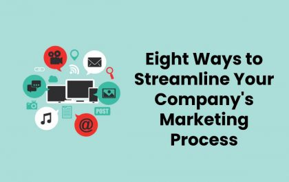 Eight Ways to Streamline Your Company's Marketing Process