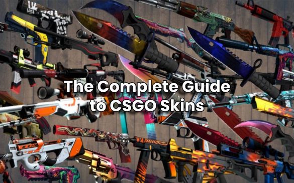 The Complete Guide to CSGO Skins