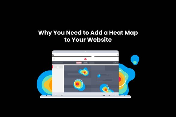 Why You Need to Add a Heat Map to Your Website