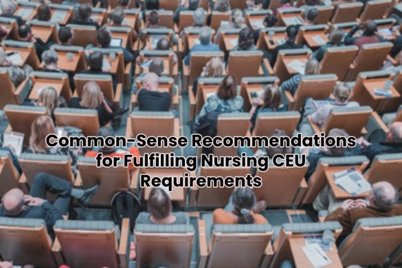 Common-Sense Recommendations for Fulfilling Nursing CEU Requirements