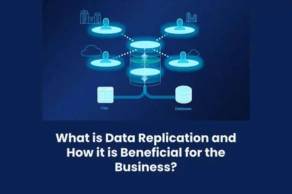 Data Replication and Benefits for Business [2024]