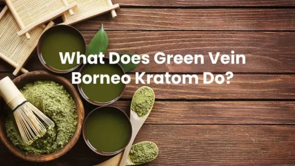 Green Vein Borneo Kratom