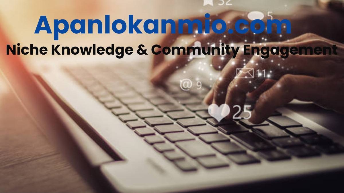 Apanlokanmio.com: Niche Knowledge & Community Engagement