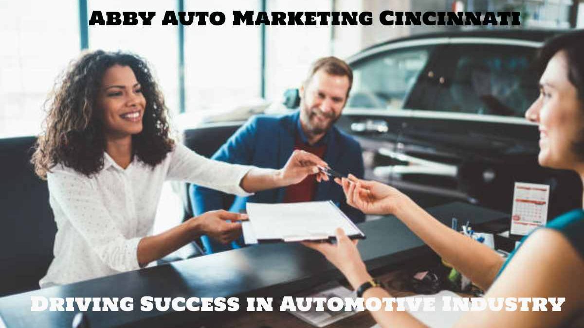 Abby Auto Marketing Cincinnati: Driving Success in Automotive Industry