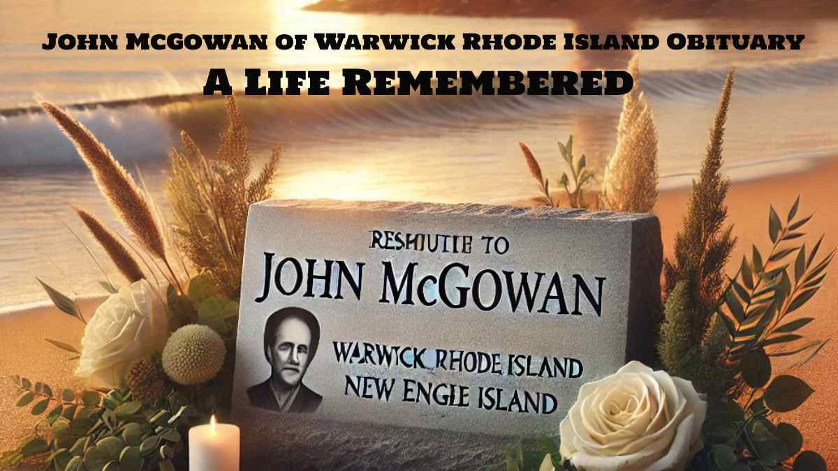 John McGowan of Warwick Rhode Island Obituary: A Life Remembered