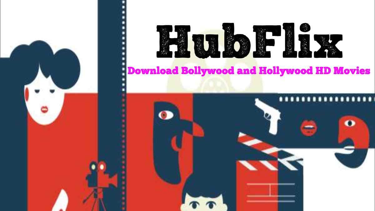 HubFlix: Download Bollywood and Hollywood HD Movies