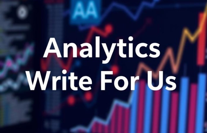 Analytics Write for Us