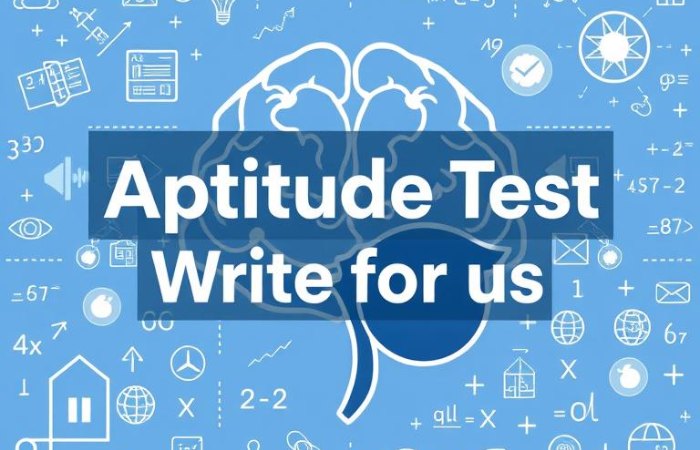 Aptitude Test Write for Us