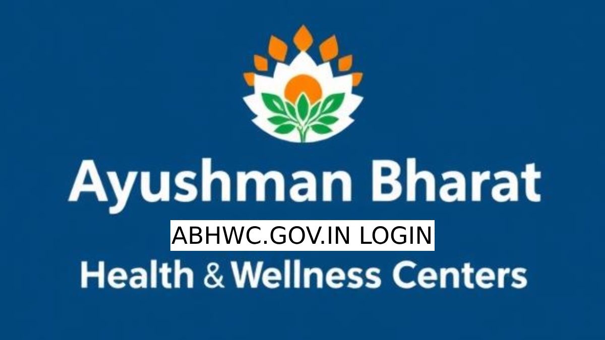 ABHWC.GOV.IN LOGIN: Ayushman Bharat Health and Wellness Centers