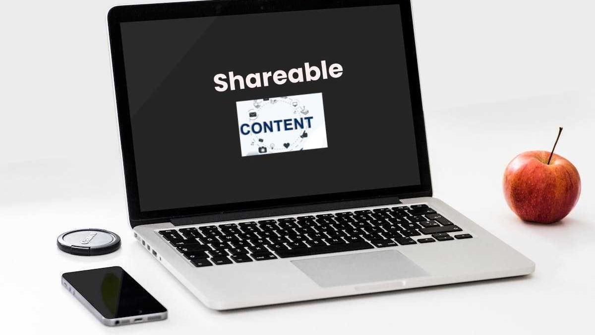 Creating Shareable Content to Grow Your Following