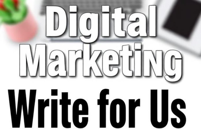 Digital Marketing Write for us