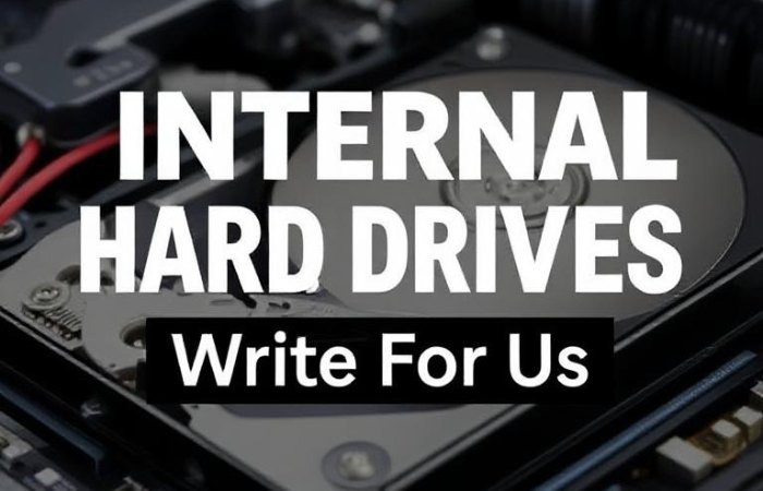 Internal Hard Drives Write for Us