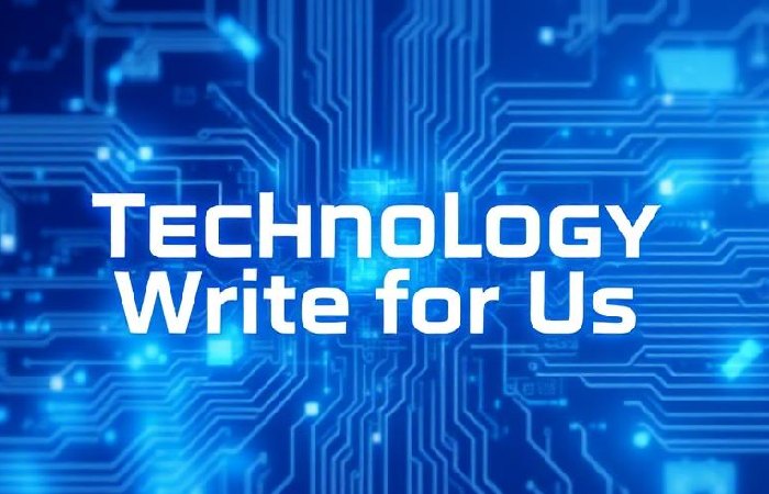 Technology Write for us